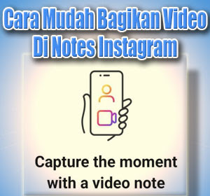 Cara Mudah Bagikan Video di Notes Instagram