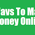 7 Ways To Make Money Online