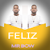 BAIXAR MUSICA: Mr Bow - Feliz ( 2018 )