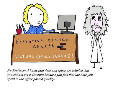 Einstein changed the way we look at time and space; virtual office services changed the way we look at time and space, too.
