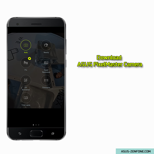 Download ASUS PixelMaster Camera 4.0.17.3_170811 APK ...