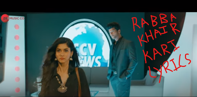 Rabba Khair Kari Lyrics - Bebaakee, Kushal Tandon