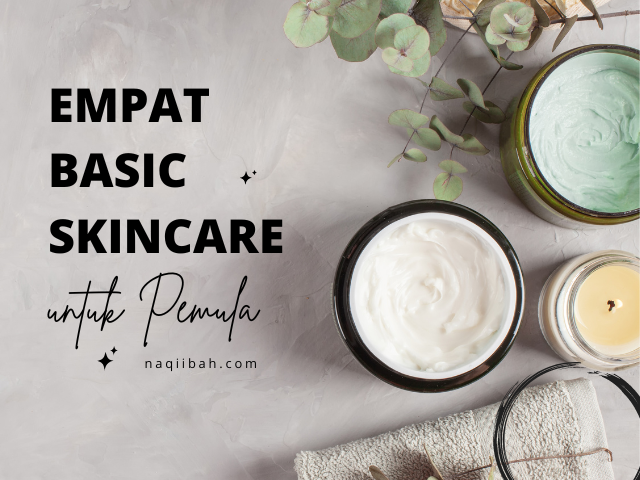 Empat Basic Skincare untuk Pemula