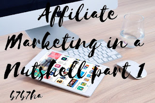 Affiliate Marketing in a Nutshell part 1