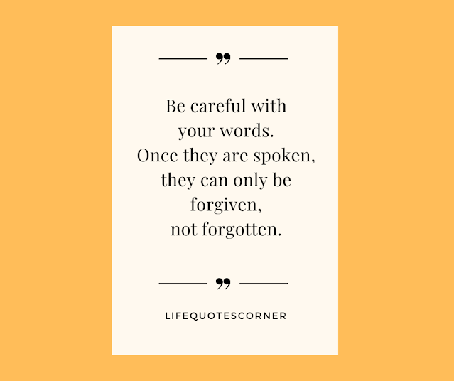 Be careful with your words