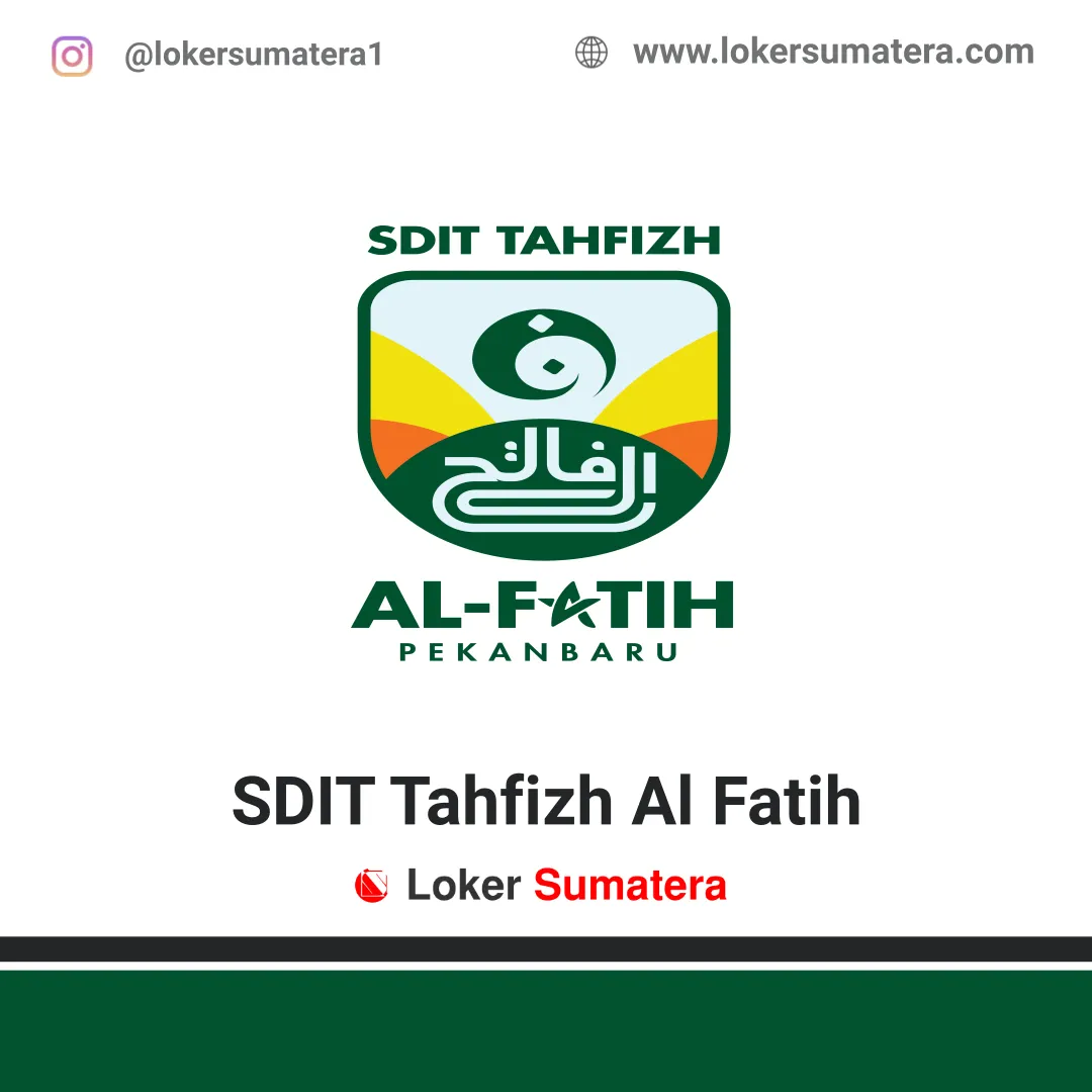 Lowongan Kerja Pekanbaru: SDIT Tahfizh Al Fatih April 2020