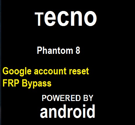 How to remove pin, pattern Reset, frp Google account bypass on Tecno Phantom 8