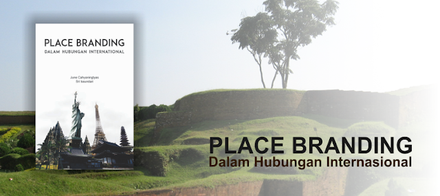 Buku Sosial Politik - Buku Place Branding dalam Hubungan Internasional 