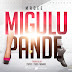 New Music:Madee - MIGULU PANDE Mp3