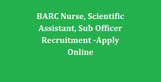 BARC Nurse, Scientific Assistant, Sub Officer Recruitment -Apply Online