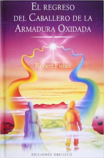 El regreso del caballero de la armadura oxidada - Robert Fisher