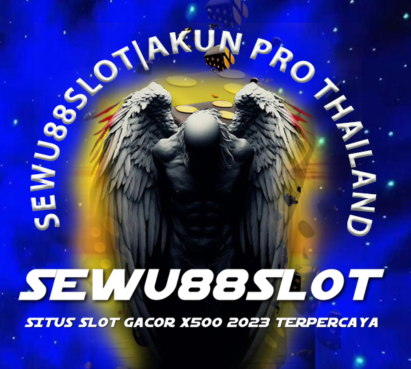 SEWU88SLOT|Akun Pro Thailand | SEWU88SLOT Situs slot Gacor x500 2023 Terpercaya 