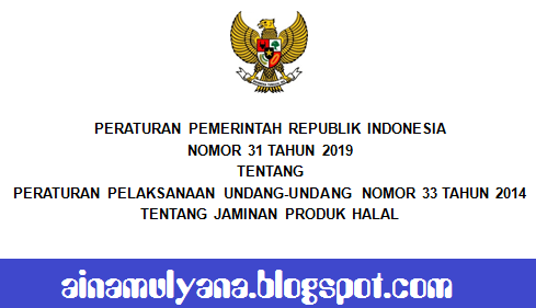  PP NOMOR 31 TAHUN 2019 TENTANG JAMINAN PRODUK HALAL 