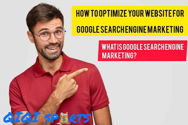 How To Optimize Your Website For Google Search Engine Marketing