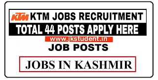 jobs,Jobs in Kashmir,Jobs in srinagar,KTM recruitment 2021, KTM recruitment jobs