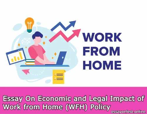Essay On Economic and Legal Impact of Work from Home (WFH) Policy