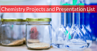 Chemistry Projects and Presentation List
