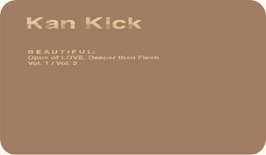 00 - Kan Kick - Beautiful Opus Of Love Deeper Than Flesh 2009