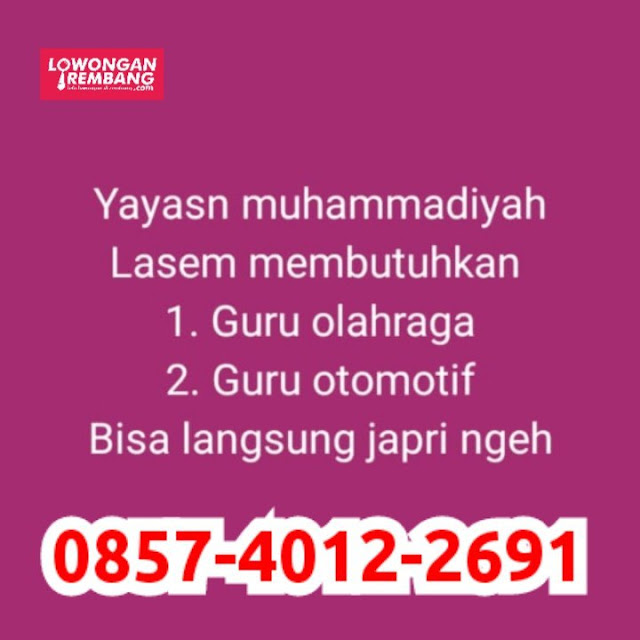 2 Lowongan Kerja Pegawai Guru Yayasan Muhammadiyah Lasem Rembang
