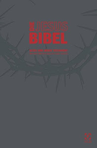 Die Jesus Bibel: Altes und Neues Testament. Mit den Worten Jesu in roter Schrift.