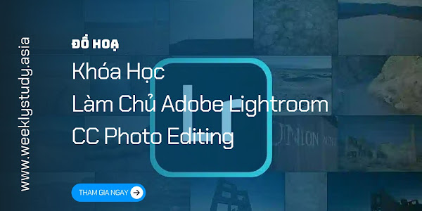 Giới Thiệu Khóa Học Làm Chủ Adobe Lightroom CC Photo Editing [Update Tháng 10-2022] [Mã - 7601 A]