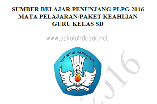 Inilah Bahan Plpg Tahun 2016 Untuk Guru Kelas Sd