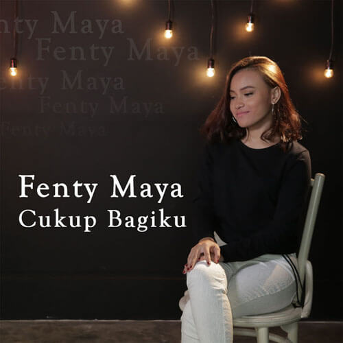 Download Lagu Fenty Maya - Cukup Bagiku