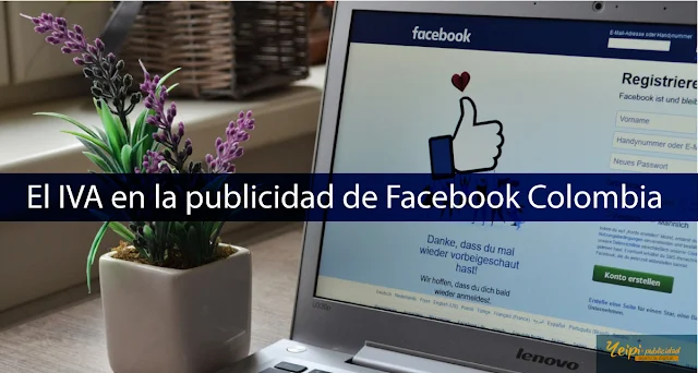 Impuesto del IVA en la publicidad de Facebook ads Colombia