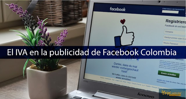 El IVA en la publicidad de Facebook Ads Colombia: Entérate de todo lo que debes saber 