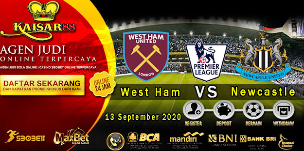 Prediksi Bola Terpercaya Liga Inggris West Ham vs Newcastle 13 September 2020