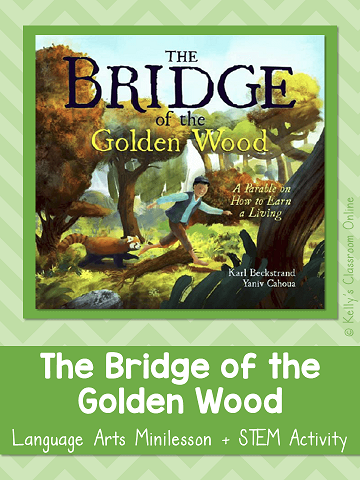 The Bridge of the Golden Wood by Karl Beckstrand is a modern day folktale about good deeds & helping others. STEM + economics + ELA minilessons.