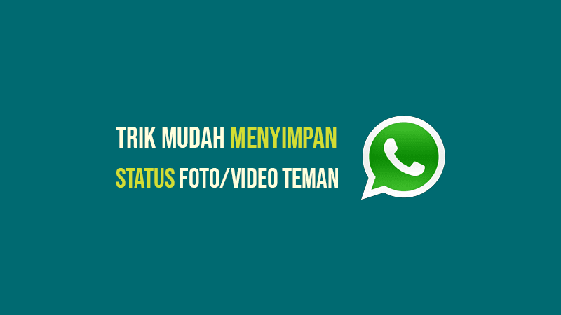 cara menyimpan foto dan video status whatsapp