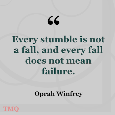 short inspirational quote- every stumble is not a fall and every fall is not failure
