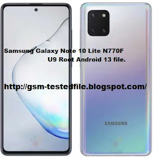 Samsung Galaxy Note 10 Lite N770F U9 (N770FXXU9HWE1) Root File.