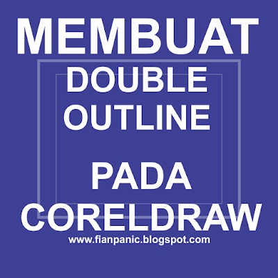 Membuat Double Outline Untuk Pemula Pada CorelDRAW