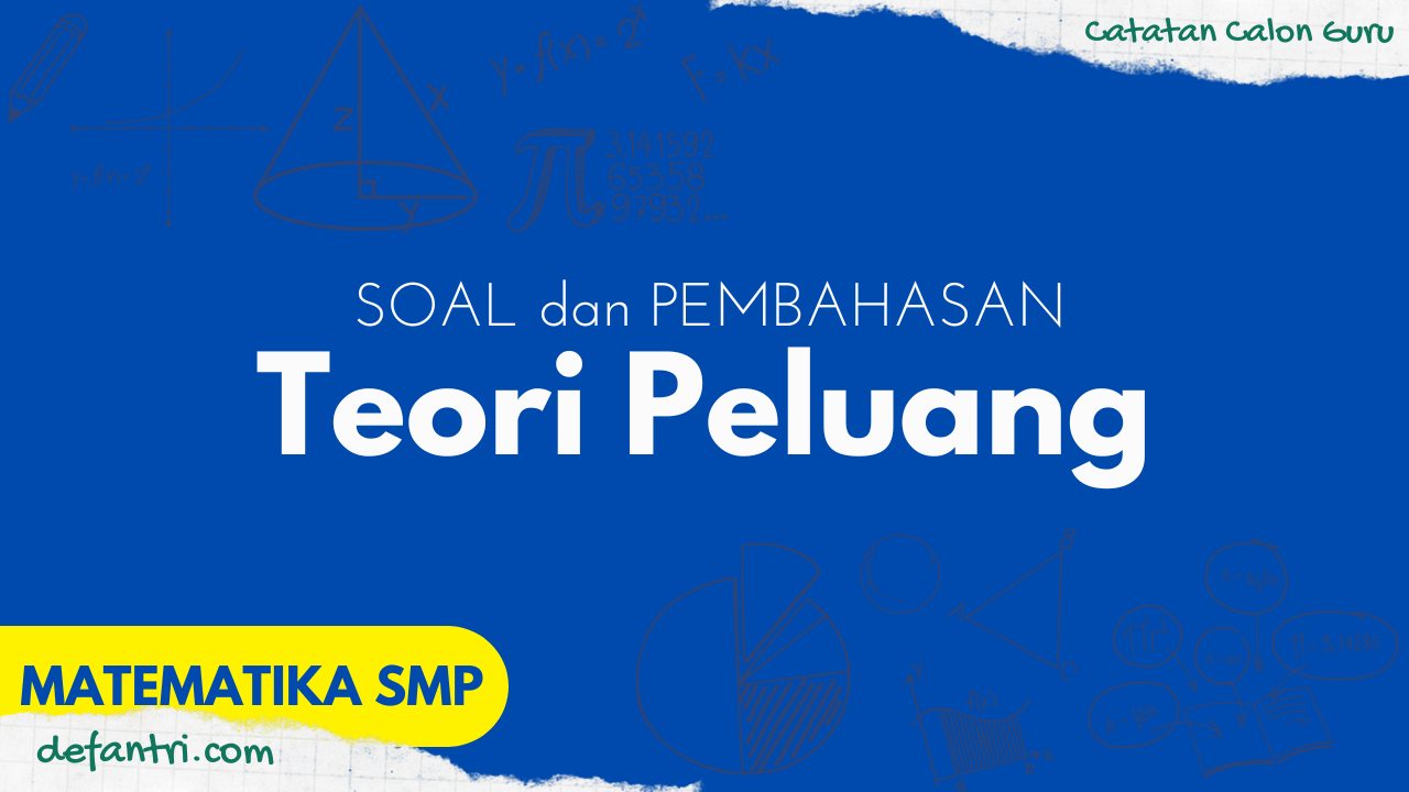 Soal dan Pembahasan Teori Peluang Matematika SMP