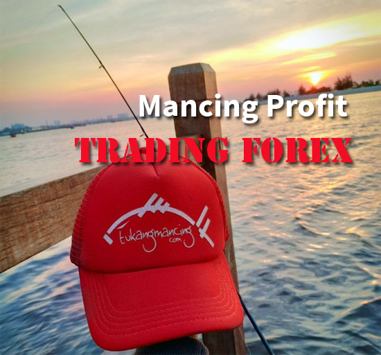 Mancing profit di trading forex