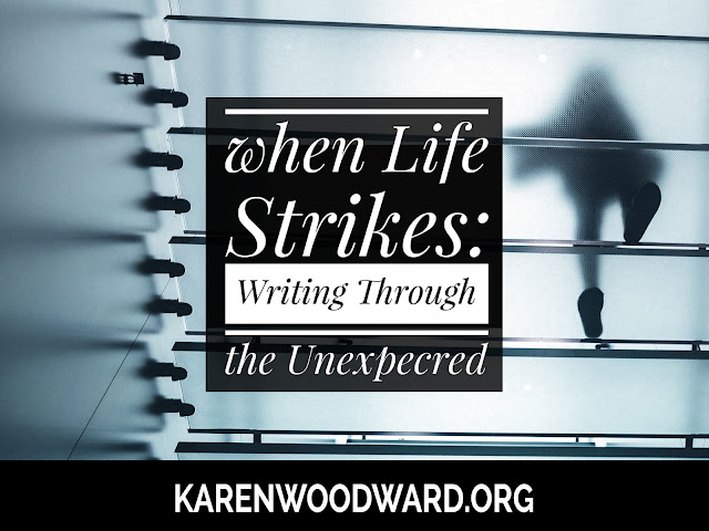 When Life Strikes: Writing through the Unexpected