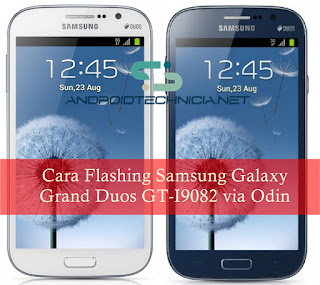 Cara Flashing Samsung Galaxy Grand Duos via Odin