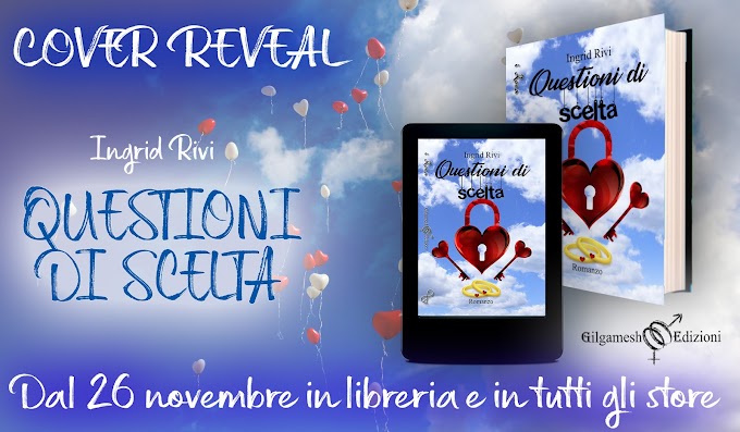 [Cover reveal] Questioni di scelta Ingrid Rivi