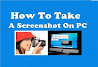How to take a screenshot on a PC Using Snipping Tool and Print Screen keyboard shortcut