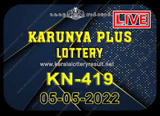 Off : Kerala Lottery Result 05.5.2022 Karunya Plus KN 419 Winners List