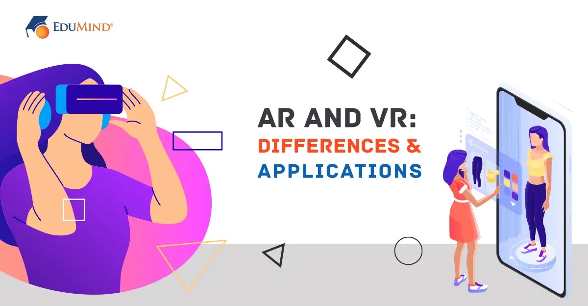 AR and VR: Differences and Applications