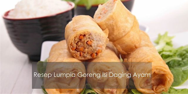 Resep Lumpia Isi Daging Ayam