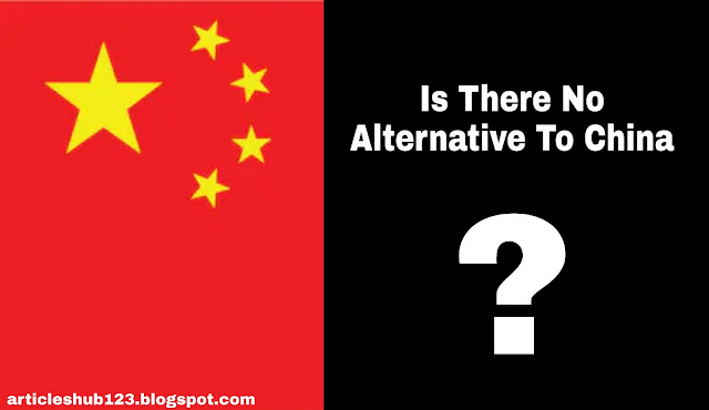 Who is alternative to China ? 