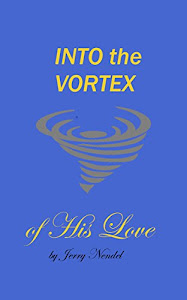 Into the Vortex of His Love: A Spiritual Biography (English Edition)