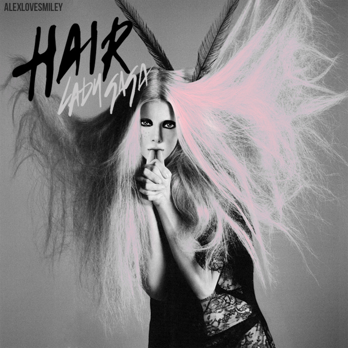 lady gaga hair cover single. Lady GaGa - Hair (FanMade