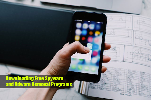 Downloading Free Spyware and Adware Removal Programs