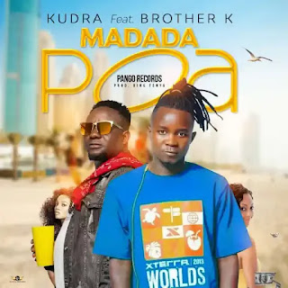 AUDIO | Kudra Ft. Brother K – Madada Poa (Mp3 Audio Download)