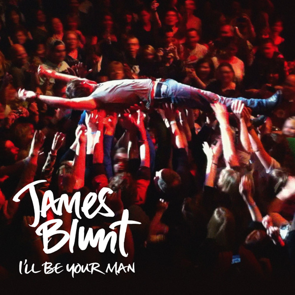 10 james blunt ill be your man